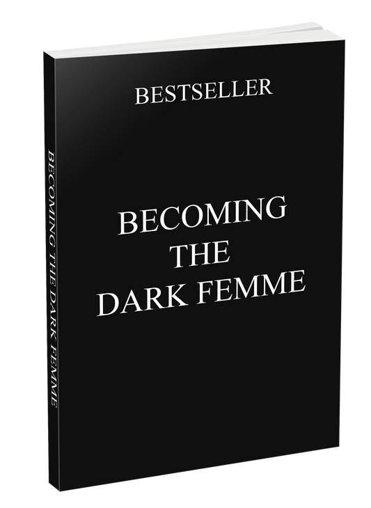 Becoming The Dark Femme E-Book 2.0 (BESTSELLER) - Instant Download